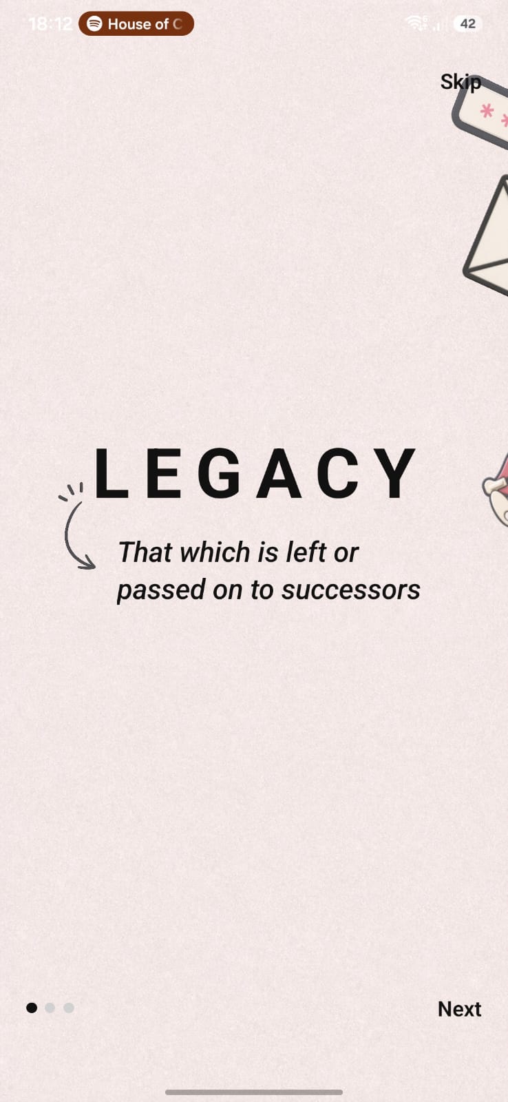 Legacy: that which is left or passed on to successors.